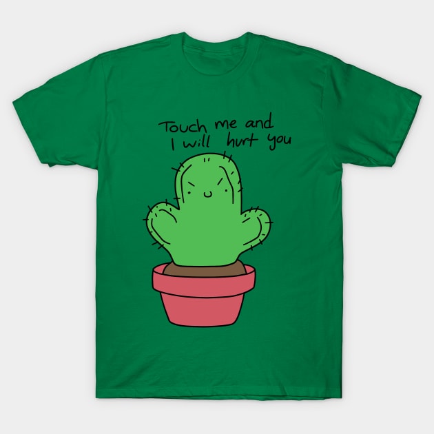 "Touch Me and I Will Hurt You" Cactus T-Shirt by saradaboru